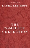 Laura Lee Hope: The Complete Collection - Laura Lee Hope