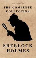 The Complete Sherlock Holmes ( AtoZ Classics ) - A to Z Classics, Arthur Conan Doyle