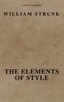 The Elements of Style ( Fourth Edition ) ( A to Z Classics) - A to Z Classics, William Strunk