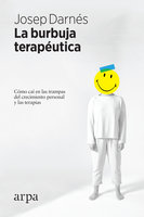 La burbuja terapéutica - Josep Darnés
