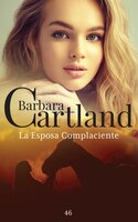 La Esposa Complaciente - Barbara Cartland