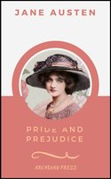Pride and Prejudice (ArcadianPress Edition) - Arcadian Press, Jane Austen