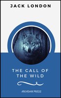 The Call of the Wild (ArcadianPress Edition) - Jack London, Arcadian Press