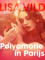 Polyamorie in Parijs: erotisch verhaal - Lisa Vild