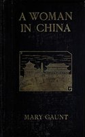 A Woman In China - Mary Gaunt