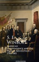 American Independence and the French Revolution: 1760-1801 - S. E. Winbolt