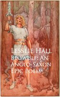 Beowulf: An Anglo-Saxon Epic Poem: Bestsellers and famous Books - Lesslie Hall