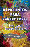 Rápicuentos para rápilectores - Jhon Jairo Herrera Montoya