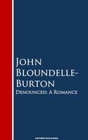 Denounced: A Romance - John Bloundelle-Burton
