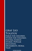 Fables for Children, Stories for Children, Naturion, Decembrists, Moral Tales - Leo Tolstoy