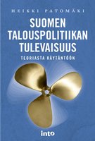 Suomen talouspolitiikan tulevaisuus: Teoriasta käytäntöön - Heikki Patomäki