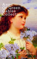 Anne of Green Gables Collection:: Anne of Green Gables, Anne of the Island, and More Anne Shirley Books (Zongo Classics) - Lucy Maud Montgomery