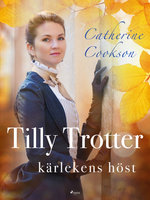 Tilly Trotter: kärlekens höst - Catherine Cookson