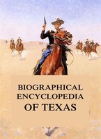 Biographical Encyclopedia of Texas - Southern Publishing Company