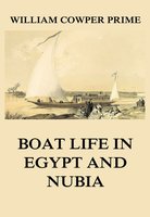 Boat Life in Egypt and Nubia - William Cowper Prime