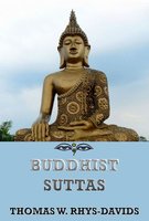 Buddhist Suttas - Thomas William Rhys Davids