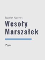 Wesoły Marszałek - Boguslaw Adamowicz