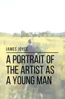 A Portrait of the Artist as a Young Man - Sheba Blake, James Joyce