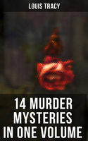 14 Murder Mysteries in One Volume - Louis Tracy