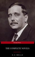 H. G. Wells: Complete Novels - H.G. Wells