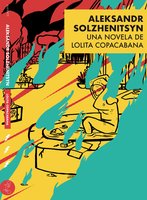 Aleksandr Solzhenitsyn: Una novela de Lolita Copacabana - Lolita Copacabana