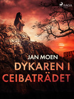 Dykaren i ceibaträdet - Jan Moen
