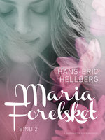 Maria - Forelsket - bind 2 - Hans-Eric Hellberg