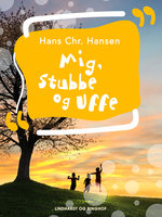 Mig, Stubbe og Uffe - Hans Chr. Hansen