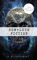 H. P. Lovecraft: The Complete Fiction - H. P. Lovecraft