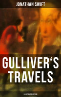 GULLIVER'S TRAVELS (Illustrated Edition) - Jonathan Swift