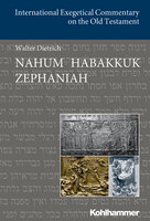 Nahum Habakkuk Zephaniah - Walter Dietrich