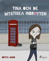 Tina och de mystiska inbrotten - Britta Munk