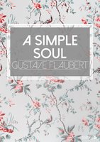 A Simple Soul - Gustave Flaubert