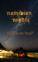 Namibian Nights: A Love Story in Africa - Michelle van Hoop
