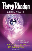 Perry Rhodan Lemuria 5: The Last Days of Lemuria - Thomas Ziegler