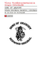 Sons of Anarchy: Estudio ideológico, narrativo y mitológico de la serie de televisión - Varios Autores