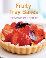 Fruity Tray Bakes: Our 100 top recipes presented in one cookbook - Naumann & Göbel Verlag