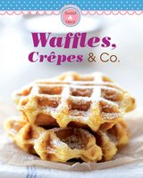 Waffles, Crêpes & Co.: Our 100 top recipes presented in one cookbook - Naumann & Göbel Verlag