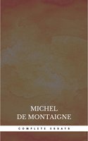 Complete Essays - Michel de Montaigne