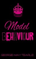 Model Behaviour - Georgie-May Tearle