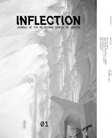 Inflection 01 : Inflection: Journal of the Melbourne School of Design - Bernard Cache, NADAAA, Peter Malatt, John Wardle