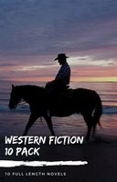 Western Fiction 10 Pack: 10 Full Length Classic Westerns - B.M. Bower, Andy Adams, Marah Ellis Ryan, Bret Harte, Owen Wister, Max Brand, Zane Grey
