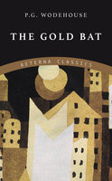 The Gold Bat - P.G. Wodehouse