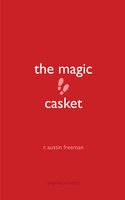 The Magic Casket - R. Austin Freeman