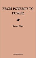 From Poverty to Power: The Realization of Prosperity and Peace - James Allen