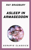 Asleep in Armageddon - Walter Miller, Ray Bradbury, Stanley Weinbaum, Fritz Leiber
