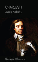 Charles II (Serapis Classics) - Jacob Abbott