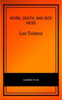 Work, Death, and Sickness - Leo Tolstoy