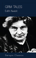 Grim Tales - Edith Nesbit
