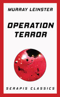 Operation Terror (Serapis Classics) - Murray Leinster